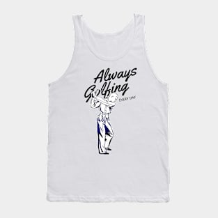 Always Golfing Every Day Tank Top